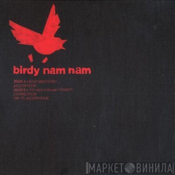Birdy Nam Nam - Body, Mind, Spirit... EP