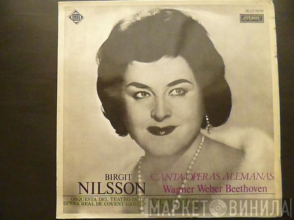 , Birgit Nilsson , Edward Downes  Orchestra Of The Royal Opera House, Covent Garden  - Canta Óperas Alemanas
