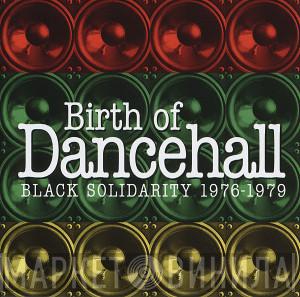  - Birth Of Dancehall (Black Solidarity 1976-1979)