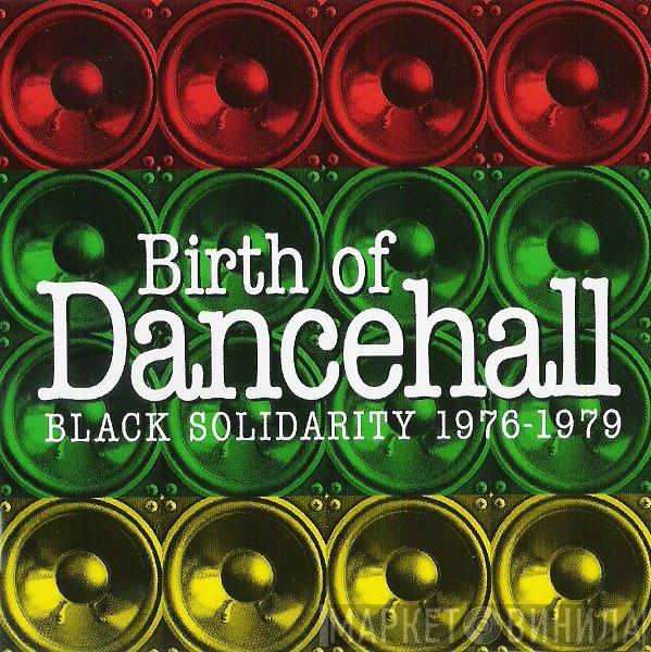  - Birth Of Dancehall (Black Solidarity 1976-1979)