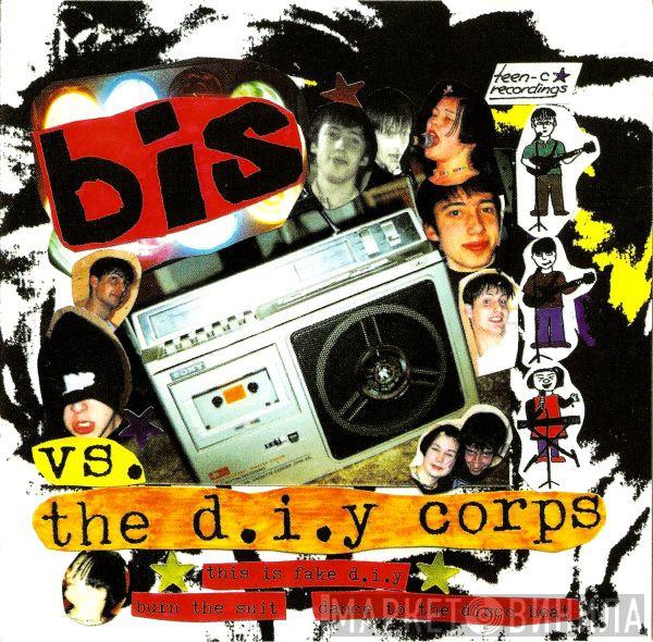 Bis - Bis Vs. The D.I.Y Corps
