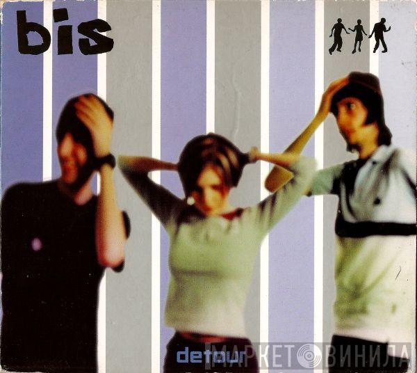 Bis - Detour