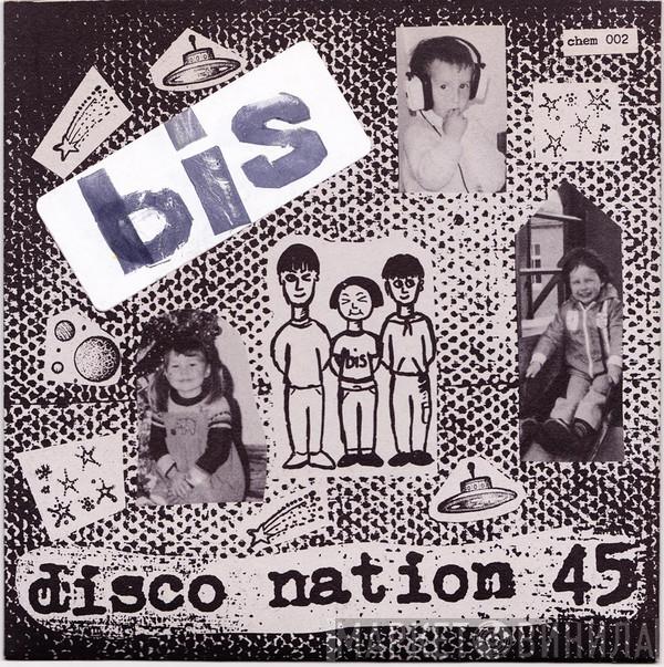 Bis - Disco Nation 45