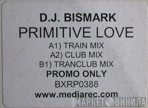 Bismark - Primitive Love