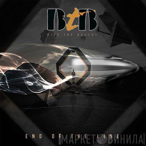 Bite The Bullet  - End Of The Line