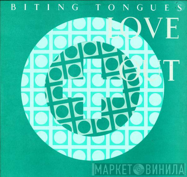 Biting Tongues - Love Out