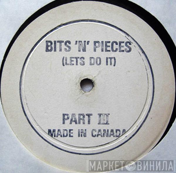  - Bits 'N' Pieces - (Let's Do It) - Part III