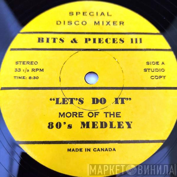  - Bits & Pieces III - Let's Do It