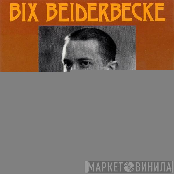 Bix Beiderbecke - Bix Beiderbecke
