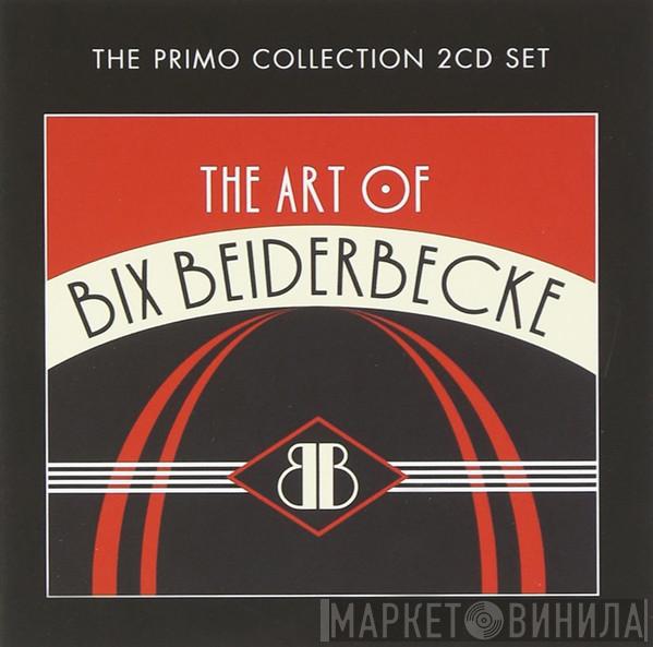 Bix Beiderbecke - The Art Of Bix Beiderbecke