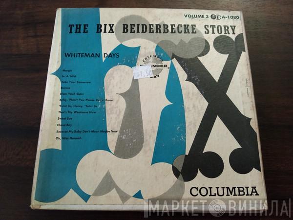  Bix Beiderbecke  - The Bix Beiderbecke Story Volume 3: Whiteman Days
