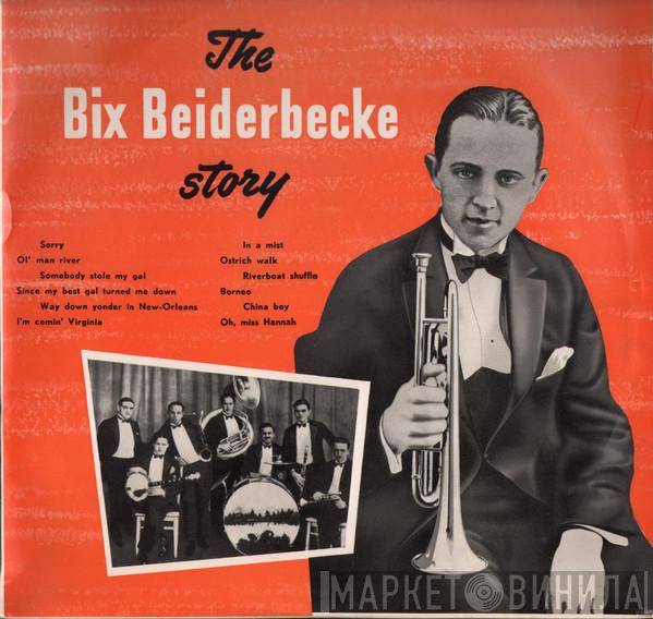 Bix Beiderbecke - The Bix Beiderbecke Story