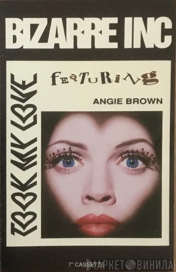 Bizarre Inc, Angie Brown - Took My Love