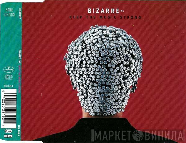  Bizarre Inc  - Keep The Music Strong