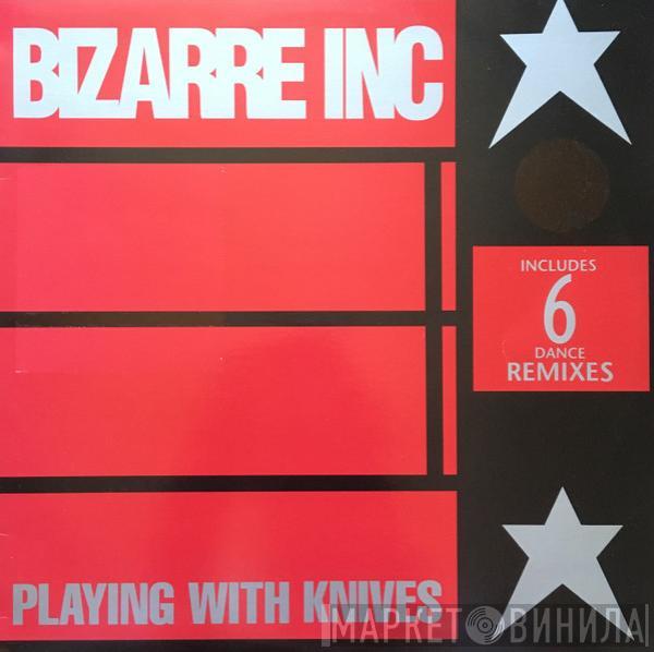  Bizarre Inc  - Playing With Knives (6 Dance Remixes)
