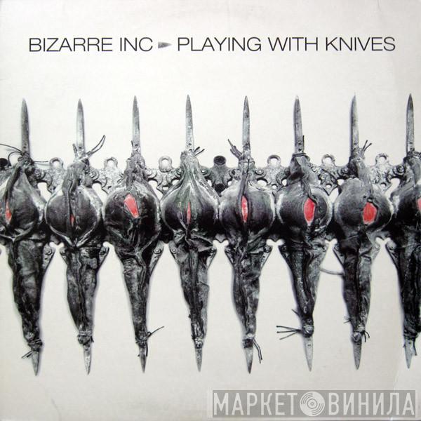  Bizarre Inc  - Playing With Knives