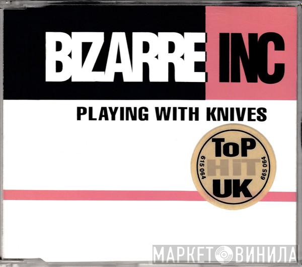  Bizarre Inc  - Playing With Knives
