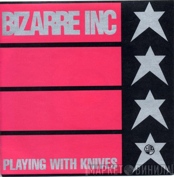  Bizarre Inc  - Playing With Knives