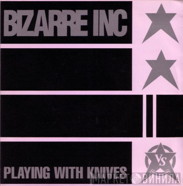  Bizarre Inc  - Playing With Knives