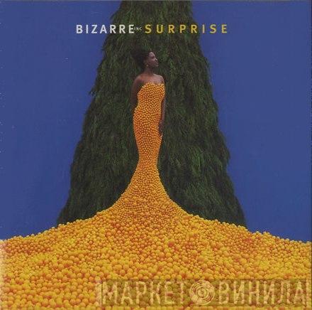  Bizarre Inc  - Surprise