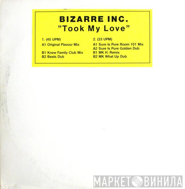  Bizarre Inc  - Took My Love