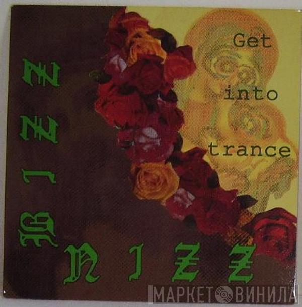 Bizz Nizz - Get Into Trance