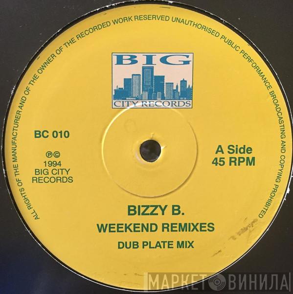  Bizzy B  - Weekend Remixes