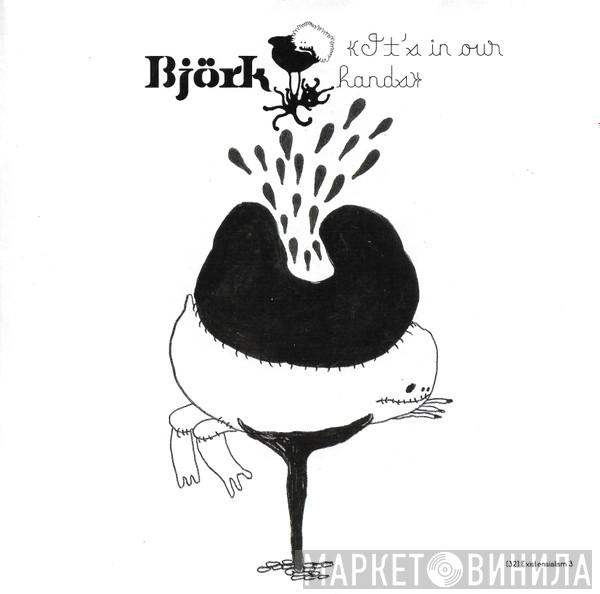  Björk  - It's In Our Hands