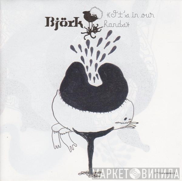  Björk  - It's In Our Hands