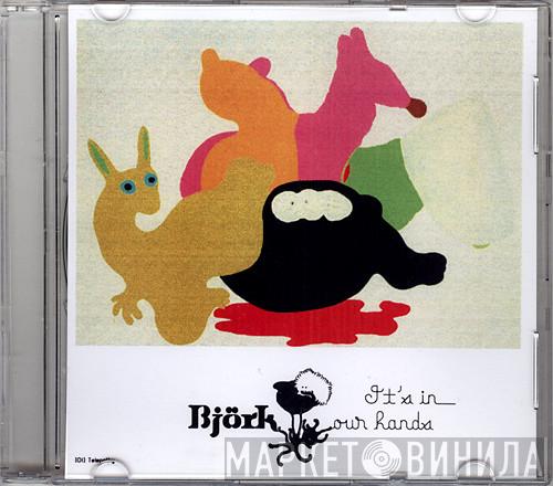  Björk  - It's In Our Hands