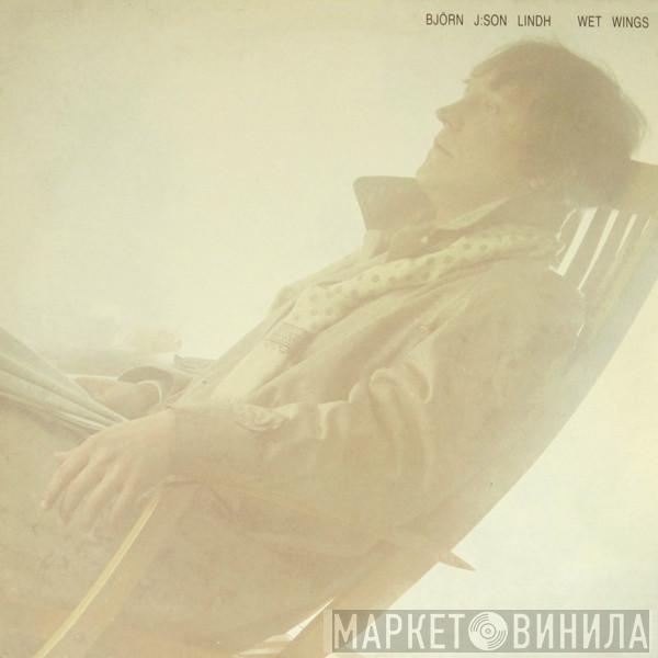 Björn J:Son Lindh - Wet Wings