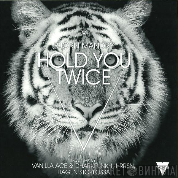 Björn Mandry - Hold You Twice