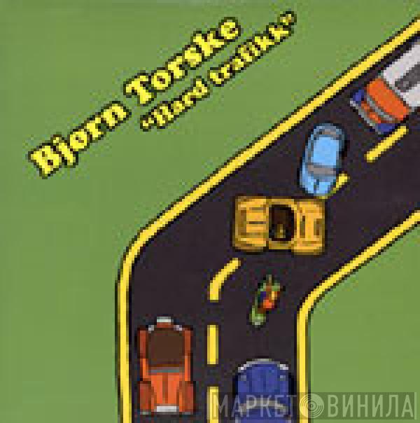 Bjørn Torske - Hard Trafikk