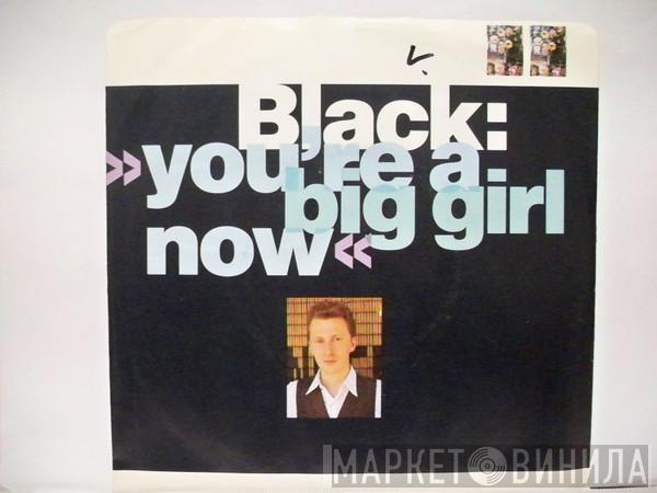  Black   - You're A Big Girl Now / Enough Is Enough