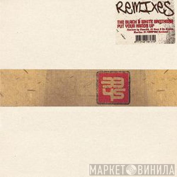  Black & White Brothers  - Put Your Hands Up (Remixes)
