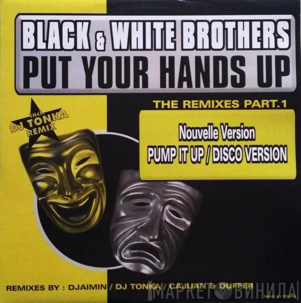  Black & White Brothers  - Put Your Hands Up (The Remixes Part. 1)
