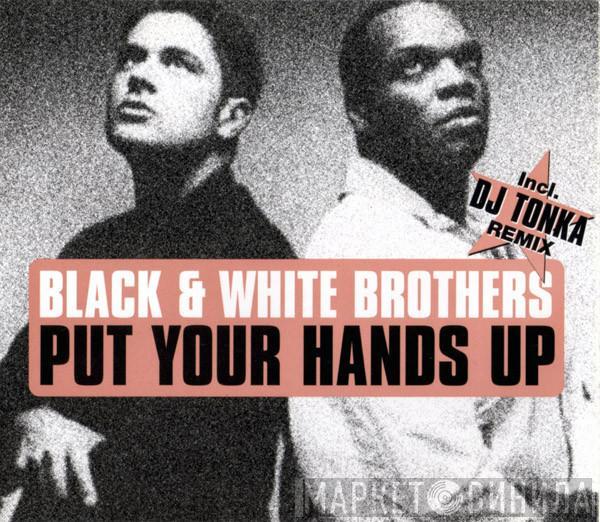  Black & White Brothers  - Put Your Hands Up
