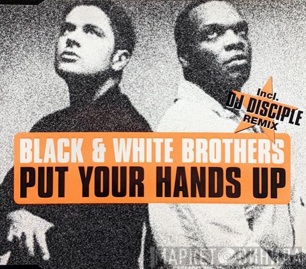  Black & White Brothers  - Put Your Hands Up