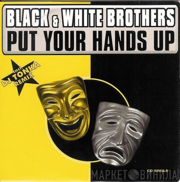  Black & White Brothers  - Put Your Hands Up