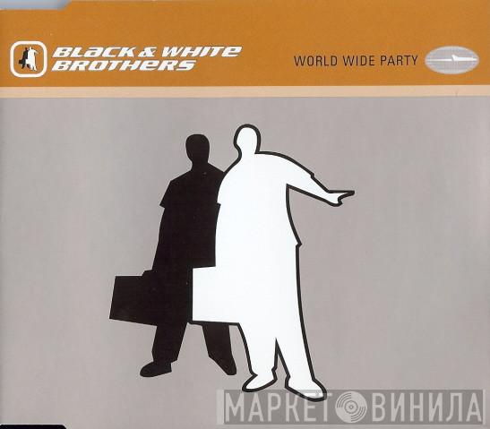  Black & White Brothers  - World Wide Party