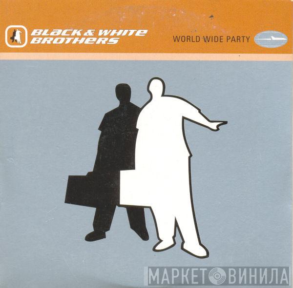  Black & White Brothers  - World Wide Party