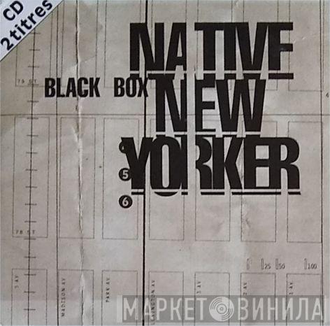  Black Box  - Native New Yorker