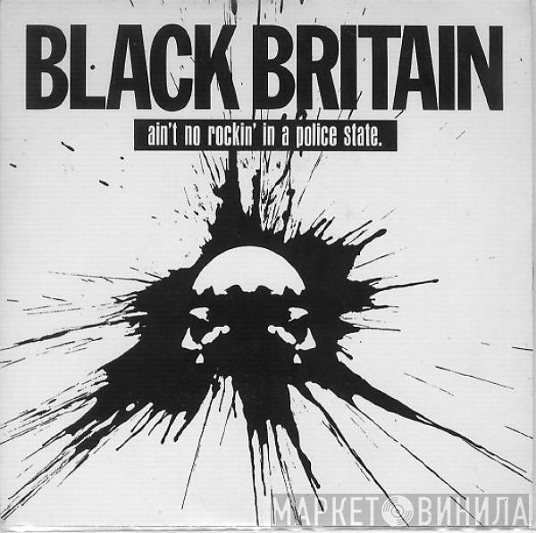 Black Britain - Ain't No Rockin' In A Police State