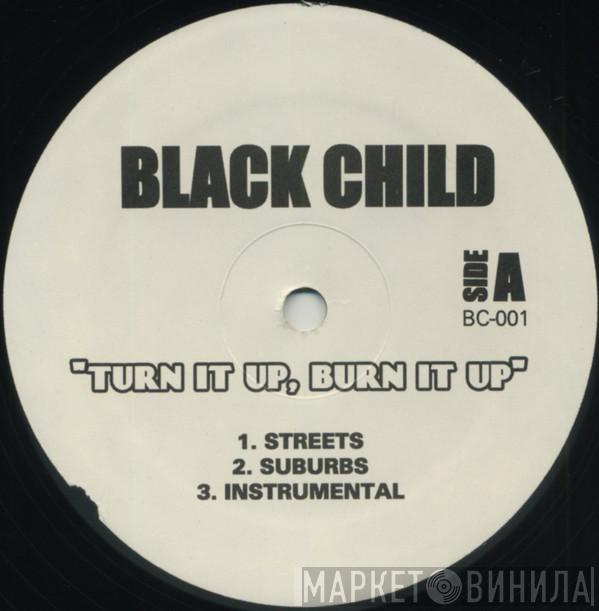  Black Child  - Turn It Up, Burn It Up