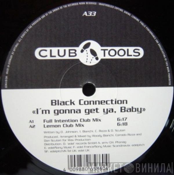  Black Connection  - I'm Gonna Get Ya, Baby