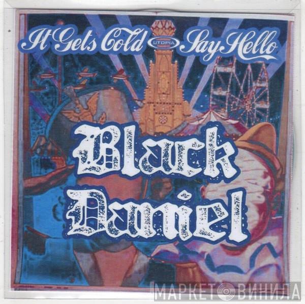 Black Daniel - Say Hello / It Gets Cold
