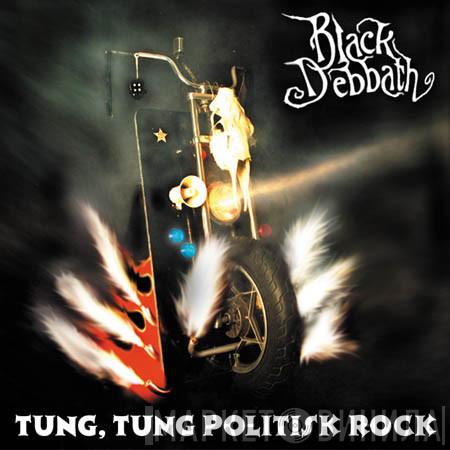  Black Debbath  - Tung, Tung Politisk Rock
