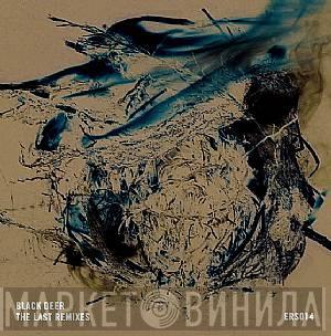 Black Deer - The Last Remixes