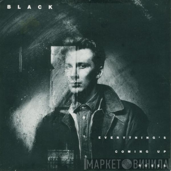 Black  - Everything's Coming Up Roses