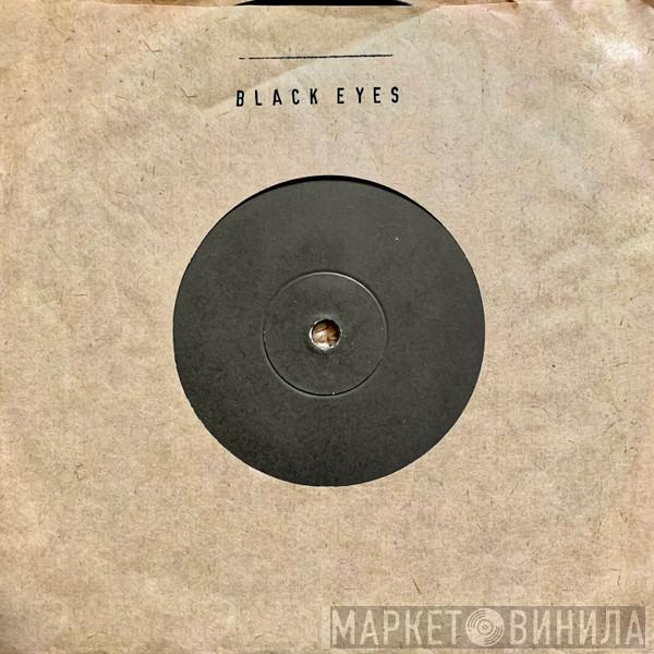 Black Eyes - Some Boys / Shut Up, I Never